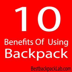 10 Benefits of Using Backpack